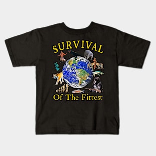 Survival Of The Fittest Kids T-Shirt